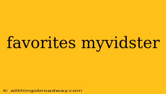 favorites myvidster