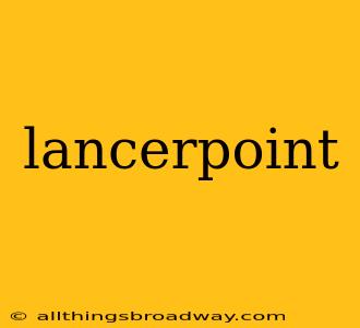 lancerpoint