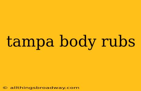 tampa body rubs